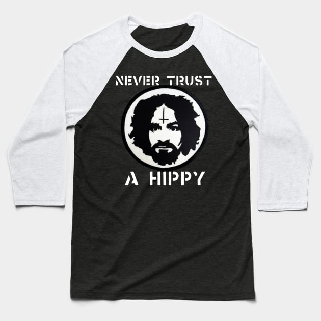 never trust a hippy Baseball T-Shirt by kiyomisdadaaaa